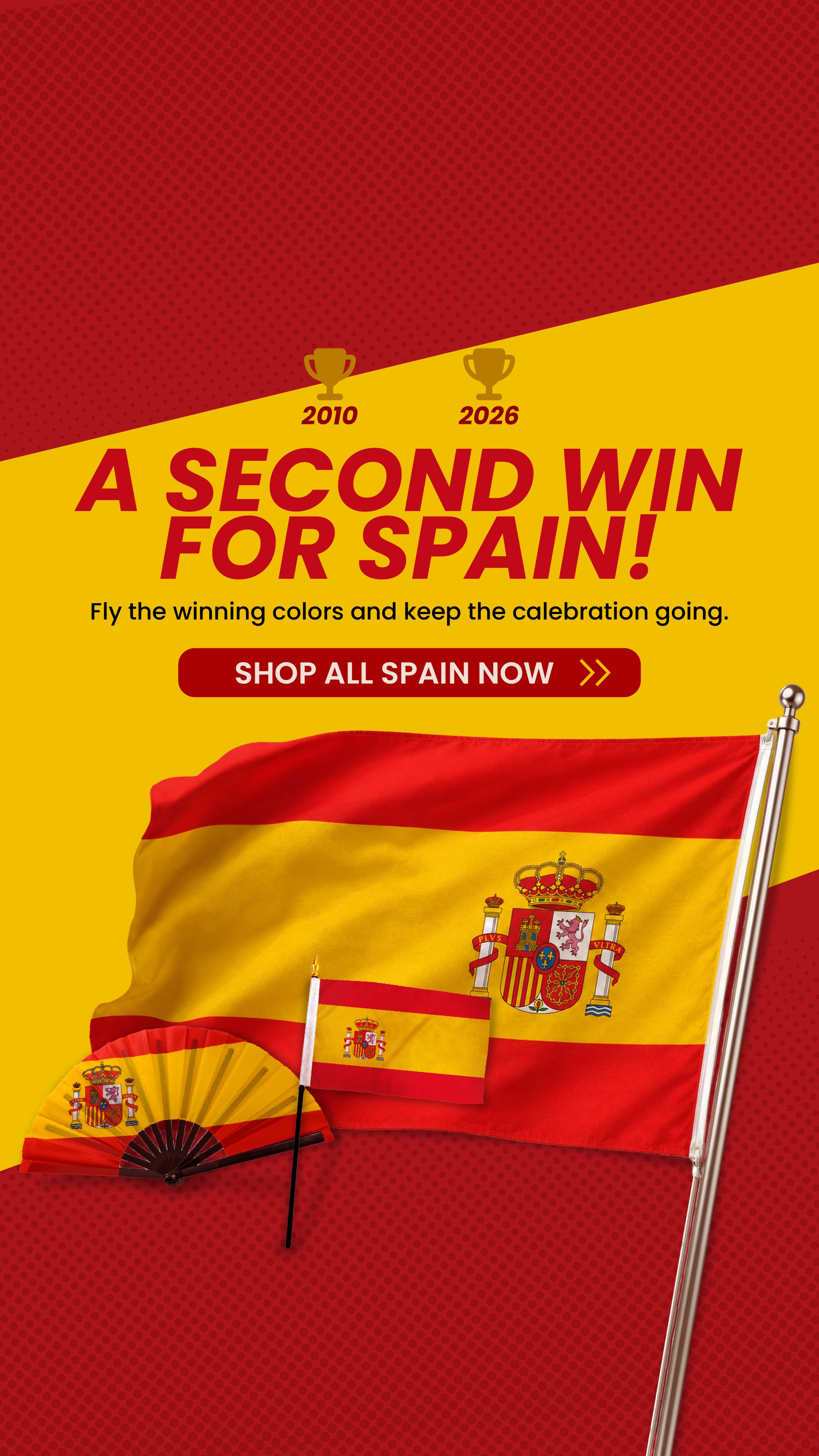 A promotional graphic for Spain featuring the Spanish flag, a small hand-held fan, and text reading 'A SECOND WIN FOR SPAIN!' with trophy icons and a 'SHOP ALL SPAIN NOW' button on a red and yellow background.