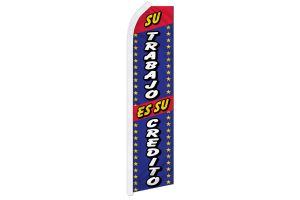 Su Trabajo Es Su Credito Blue Superknit Polyester Swooper Flag Size 11.5ft by 2.5ft