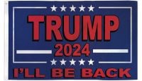 Trump 2024 I'll Be Back Printed Polyester Flag 3ft by 5ft