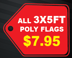 All 3x5ft Poly Flags $7.95