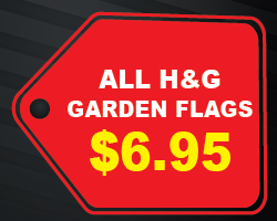 All H&G garden Flags $6.95